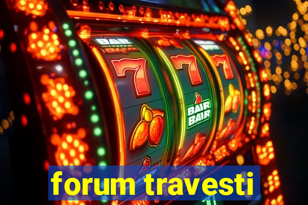 forum travesti